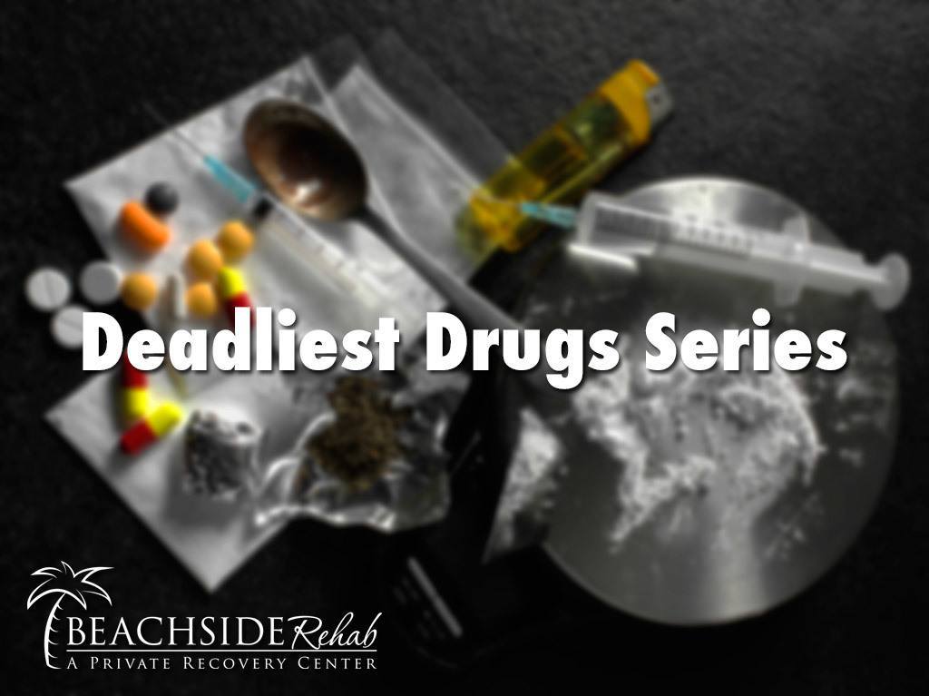 deadliest drugs